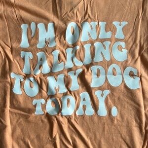 I'm Only Talking to My Dog Today Graphic Tee
